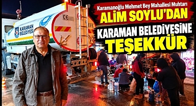 Karamanoğlu Mehmet Bey Mahallesi Muhtarı Alim Soylu'dan Karaman Belediyesi'ne Teşekkür