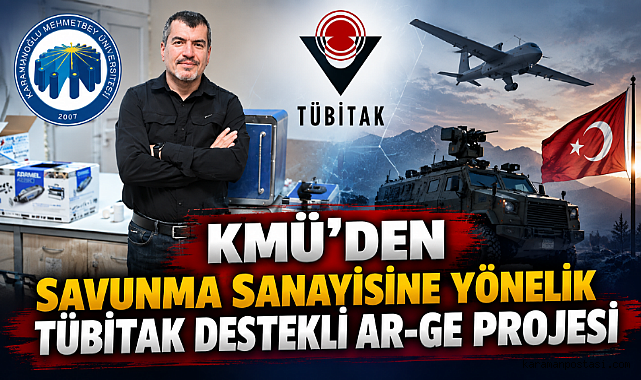 KMÜ'den Savunma Sanayisine Yönelik TÜBİTAK Destekli AR-GE Projesi