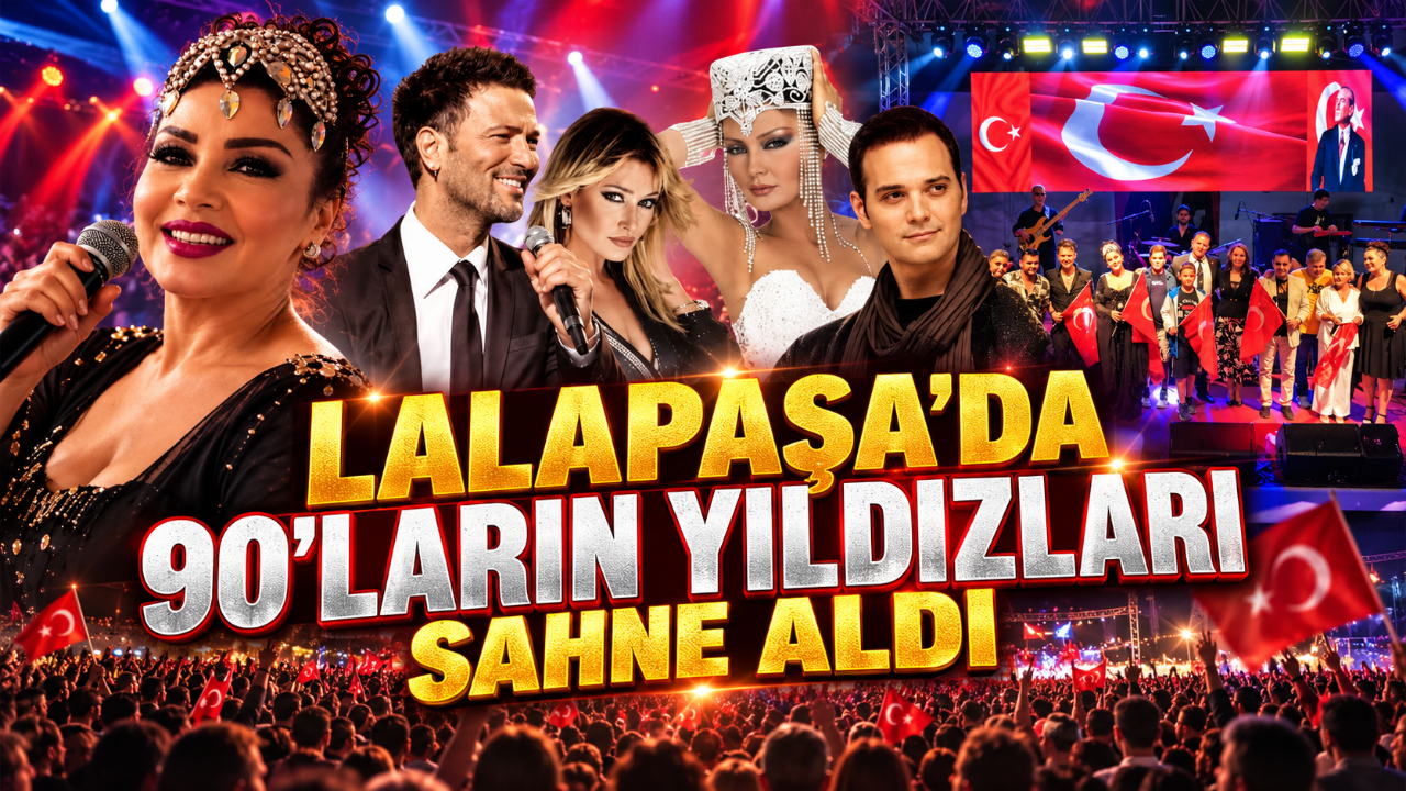 Lalapaşa'da 90'ların Yıldızları Sahne Aldı