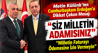 Metin Külünk'ten Cumhurbaşkanı Erdoğan'a Dikkat Çeken Mesaj: 