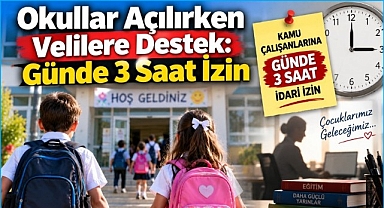 Okullar Açılırken Velilere Destek: Günde 3 Saat İzin
