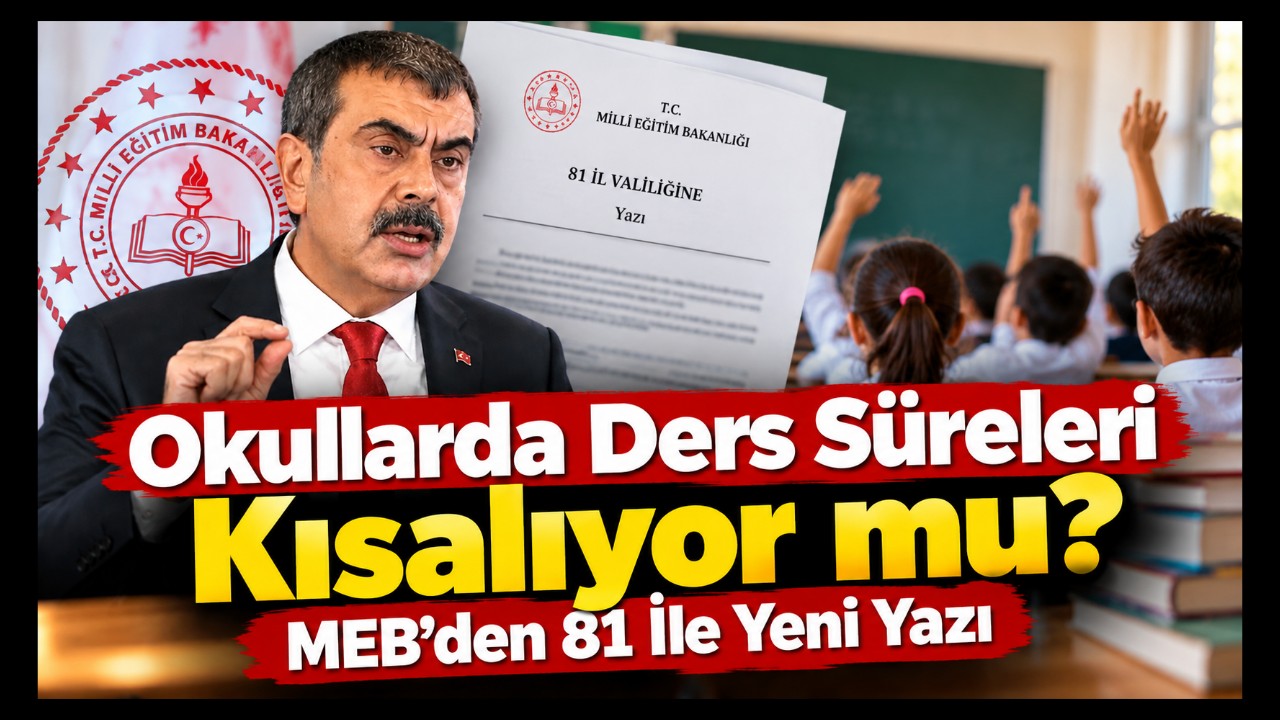 Okullarda Ders Süreleri Kısalıyor mu? MEB'den 81 İle Yeni Yazı