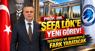 Prof. Dr. Sefa Lök'e Yeni Görev! Tecrübesi ve Birikimiyle Fark Yaratacak