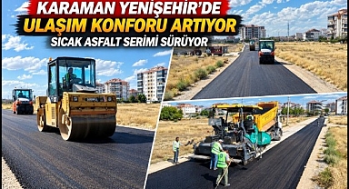 SICAK ASFALT ÇALIŞMALARI YENİŞEHİR MAHALLESİ'NDE