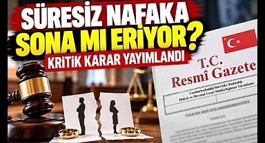 Süresiz Nafaka Sona mı Eriyor? Kritik Karar Yayımlandı