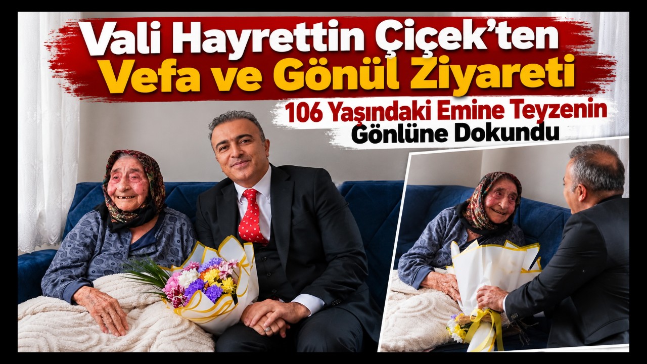 Karaman Valisi Hayrettin Çiçek'ten 106 Yaşındaki Emine Teyzeye Anlamlı Ziyaret